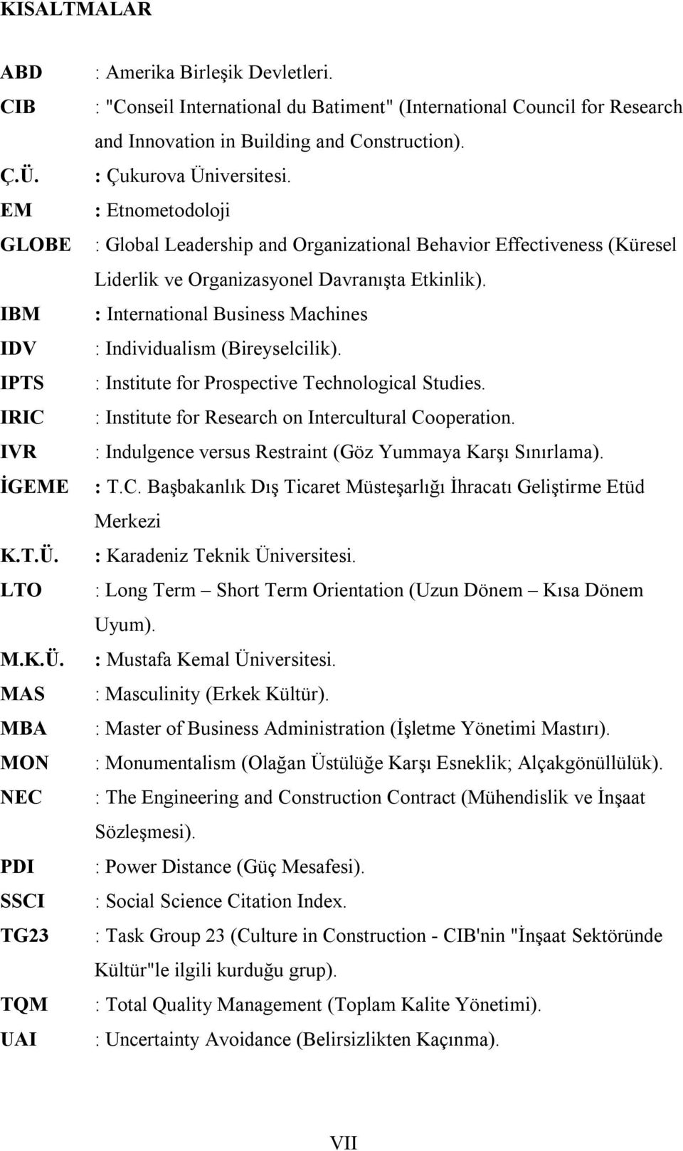 : Etnometodoloji : Global Leadership and Organizational Behavior Effectiveness (Küresel Liderlik ve Organizasyonel Davranışta Etkinlik).