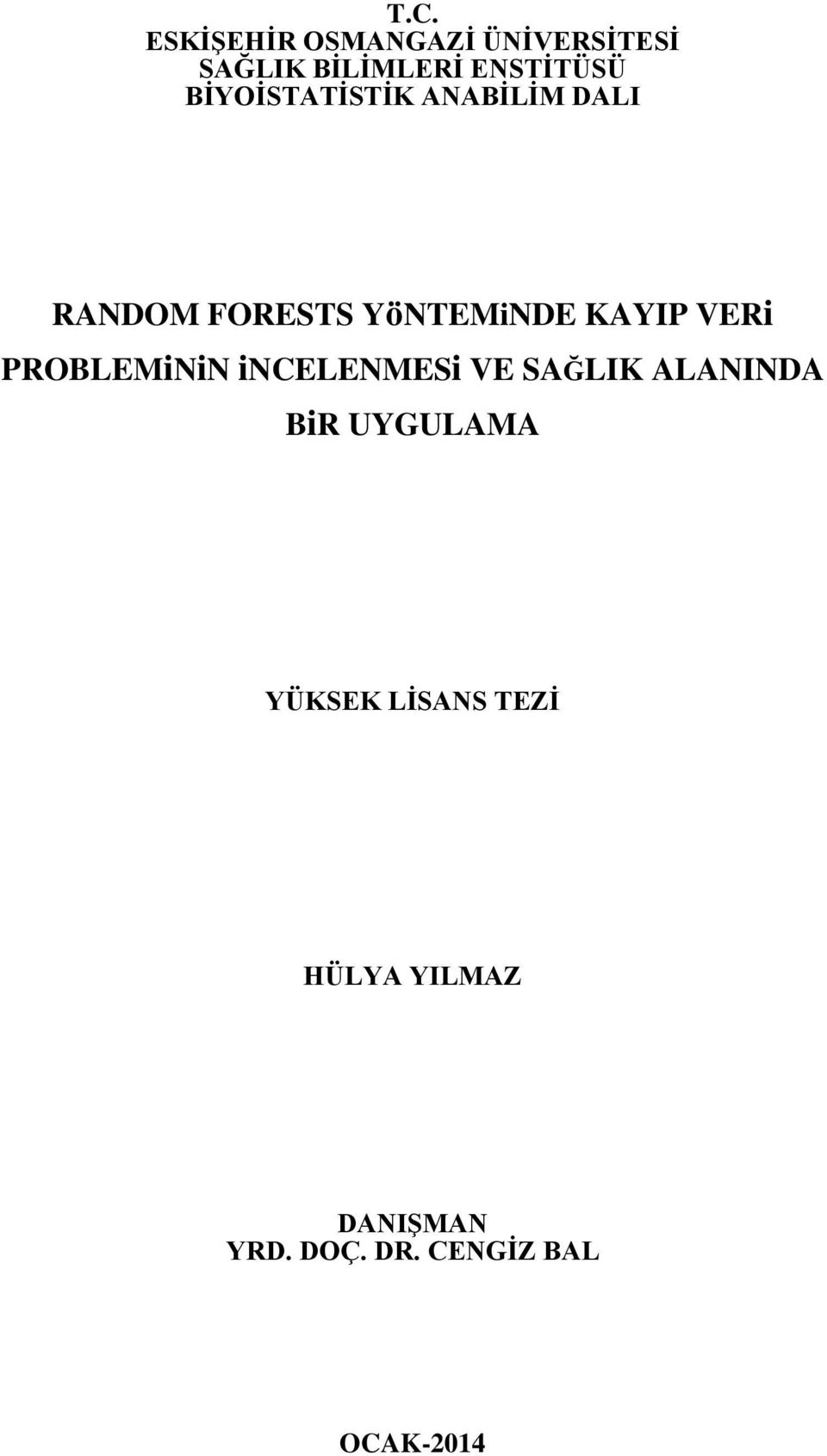 PROBLEMiNiN incelenmesi VE SAĞLIK ALANINDA BiR UYGULAMA YÜKSEK