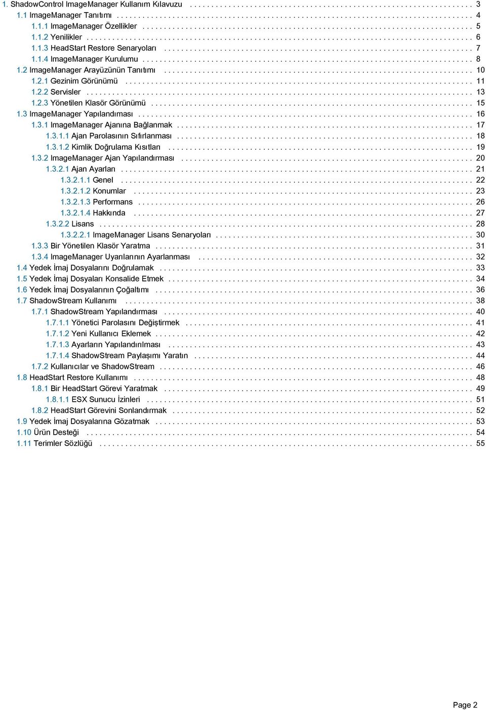 1.3 HeadStart Restore Senaryoları........................................................................ 7 1.1.4 ImageManager Kurulumu............................................................................. 8 1.