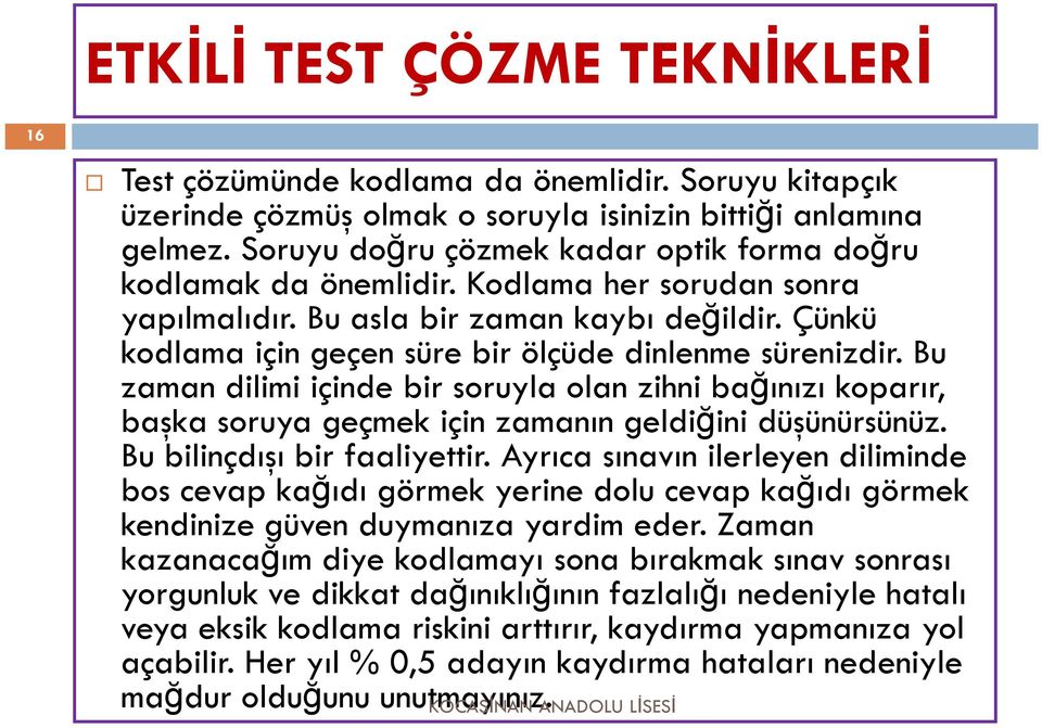 Çünkü kodlama için geçen süre bir ölçüde dinlenme sürenizdir. Bu zaman dilimi içinde bir soruyla olan zihni bağınızı koparır, başka soruya geçmek için zamanın geldiğini düşünürsünüz.