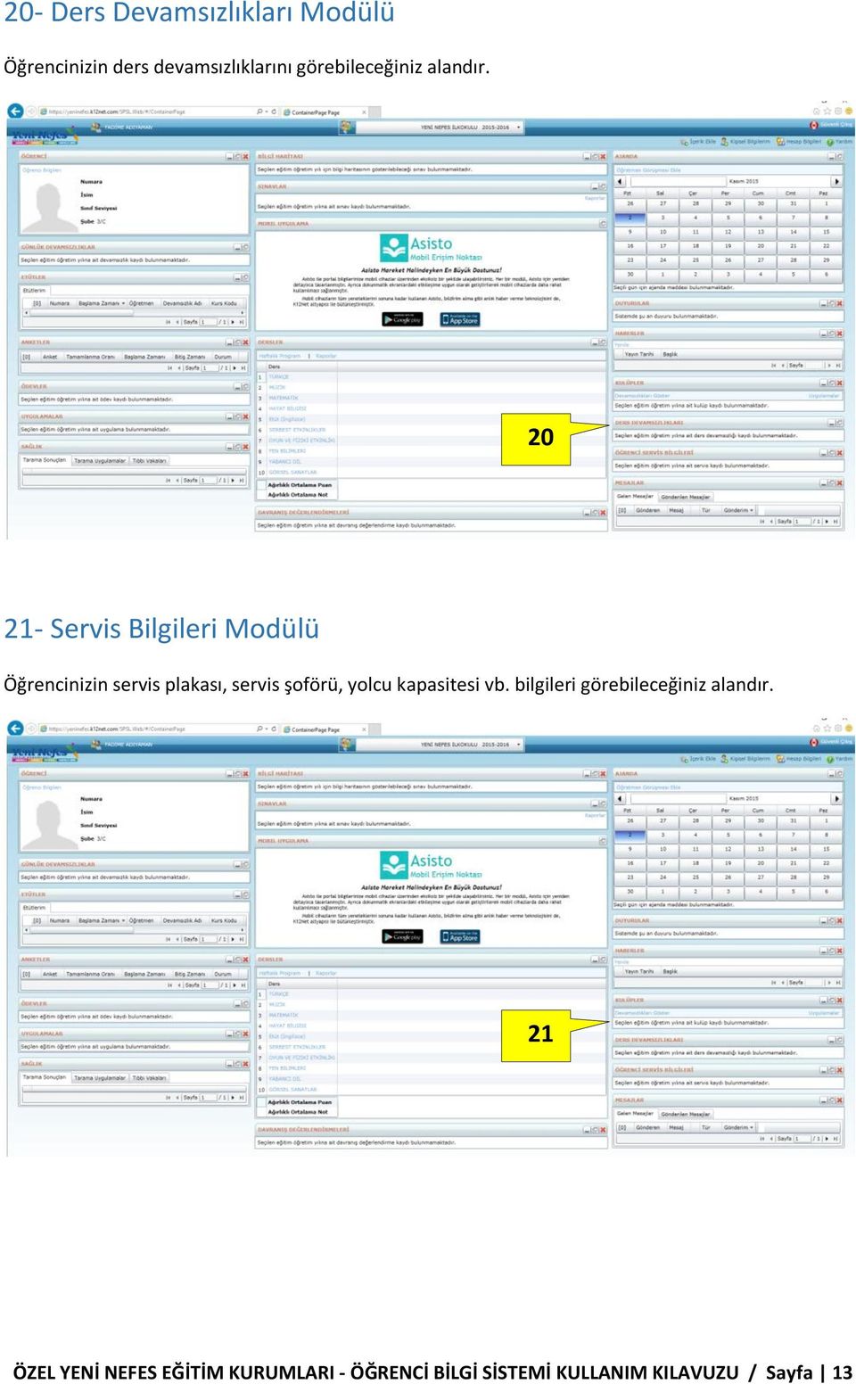 20 21- Servis Bilgileri Modülü Öğrencinizin servis plakası, servis şoförü,