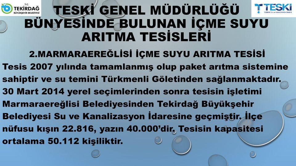 30 Mart 2014 yerel seçimlerinden sonra tesisin işletimi Marmaraereğlisi Belediyesinden Tekirdağ