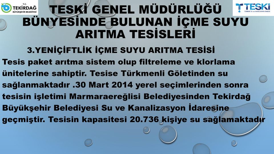 30 Mart 2014 yerel seçimlerinden sonra tesisin işletimi Marmaraereğlisi Belediyesinden