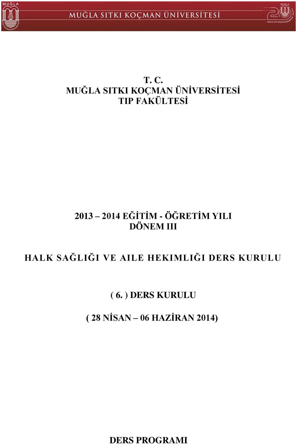 III HALK SAĞLIĞI VE AILE HEKIMLIĞI DERS KURULU (