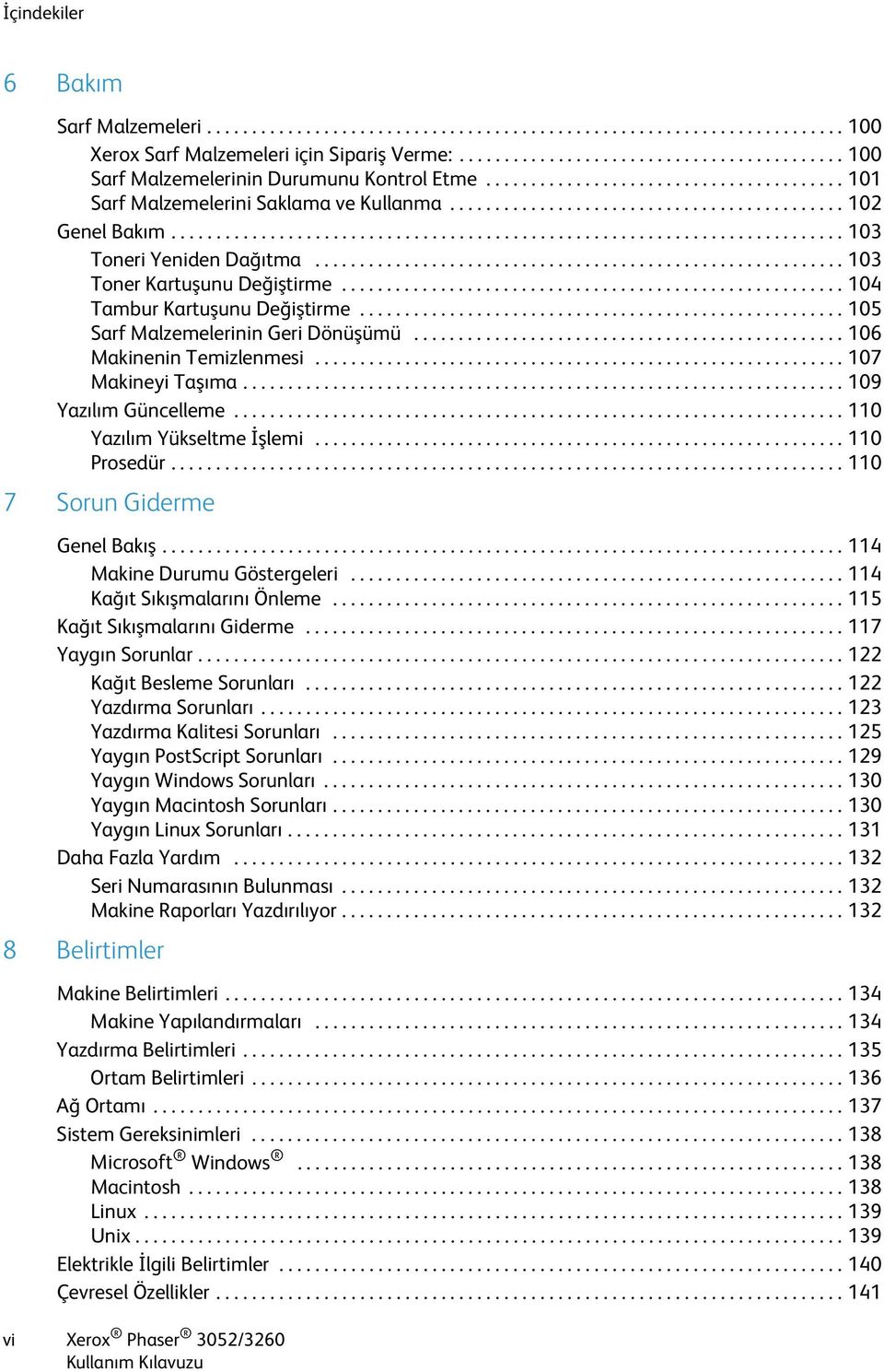 .......................................................................... 103 Toneri Yeniden Dağıtma........................................................... 103 Toner Kartuşunu Değiştirme.