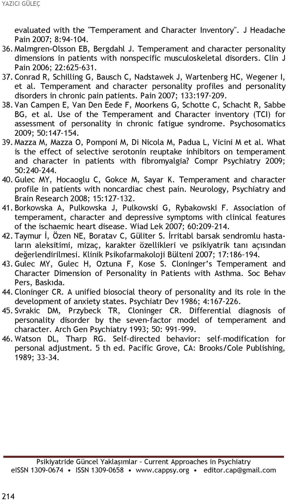 Conrad R, Schilling G, Bausch C, Nadstawek J, Wartenberg HC, Wegener I, et al. Temperament and character personality profiles and personality disorders in chronic pain patients.