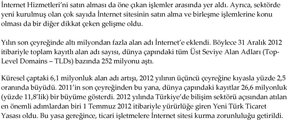 Yılın son çeyreğinde altı milyondan fazla alan adı İnternet e eklendi.