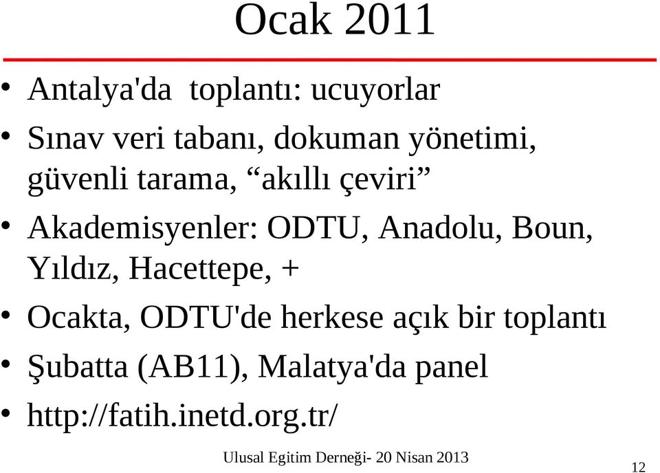 Yıldız, Hacettepe, + Ocakta, ODTU'de herkese açık bir toplantı Şubatta