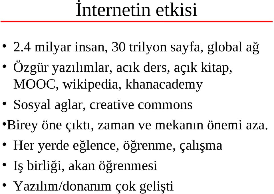 açık kitap, MOOC, wikipedia, khanacademy Sosyal aglar, creative commons