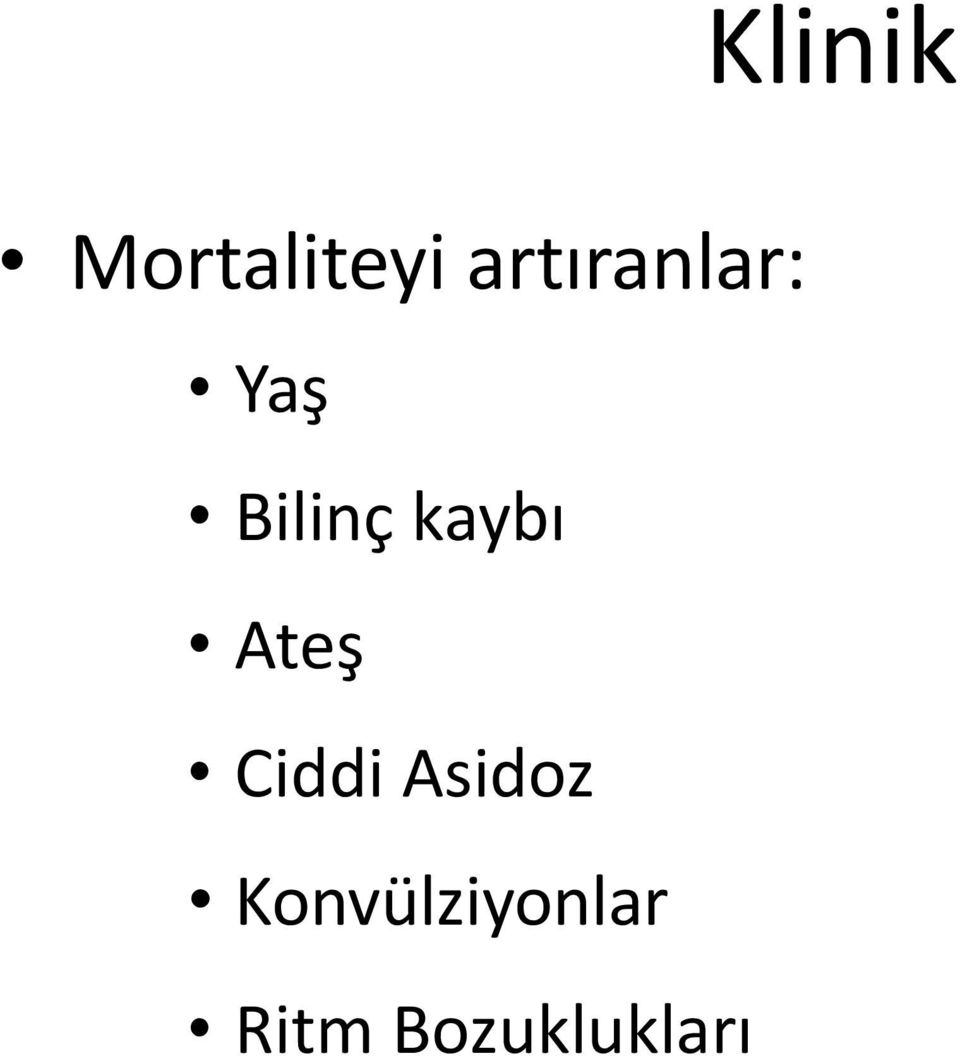 kaybı Ateş Ciddi Asidoz