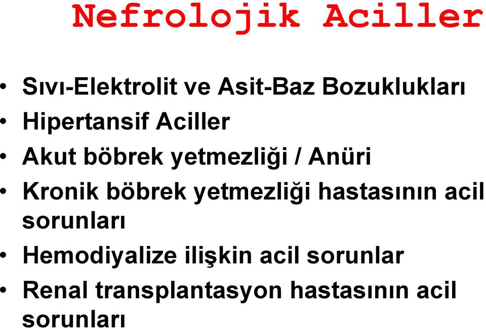 böbrek yetmezliği hastasının acil sorunları Hemodiyalize