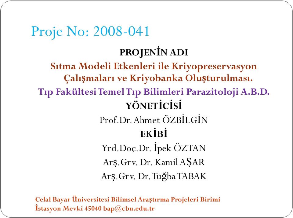 Tıp Fakültesi Temel Tıp Bilimleri Parazitoloji A.B.D. YÖNETİCİSİ Prof.