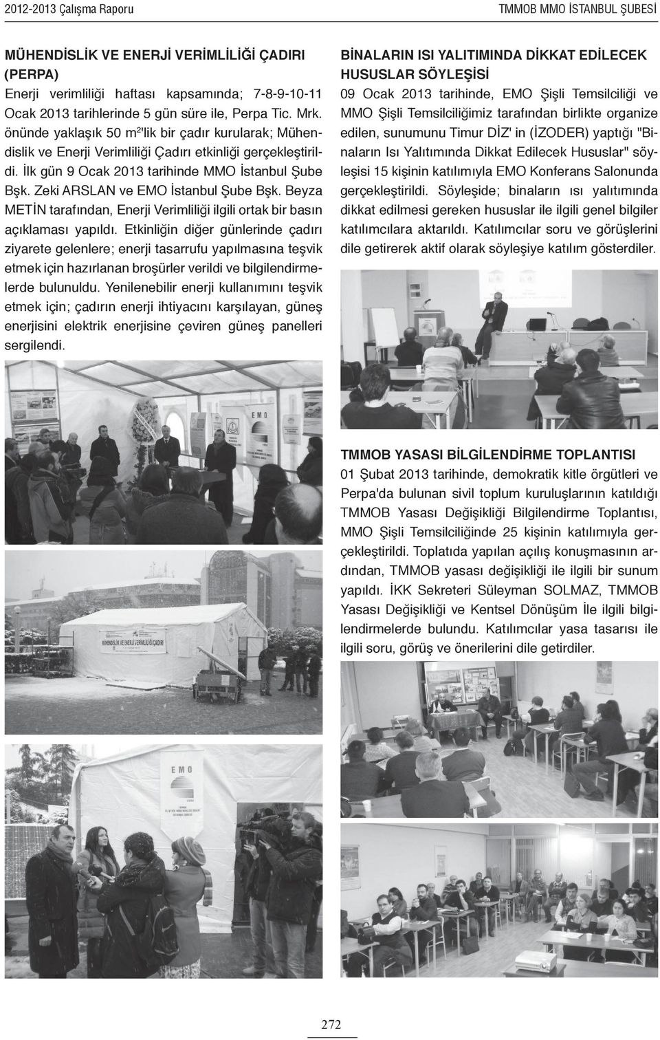 Zeki ARSLAN ve EMO İstanbul Şube Bşk. Beyza METİN tarafından, Enerji Verimliliği ilgili ortak bir basın açıklaması yapıldı.