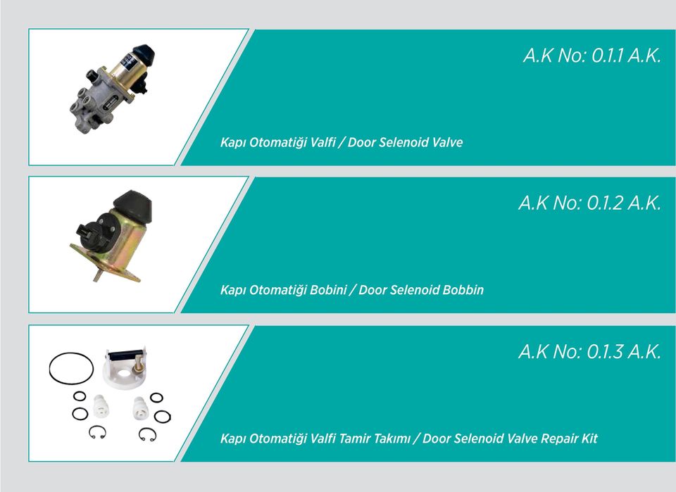 K No: 0.1.3 A.K. Kapı Otomatiği Valfi Tamir Takımı /