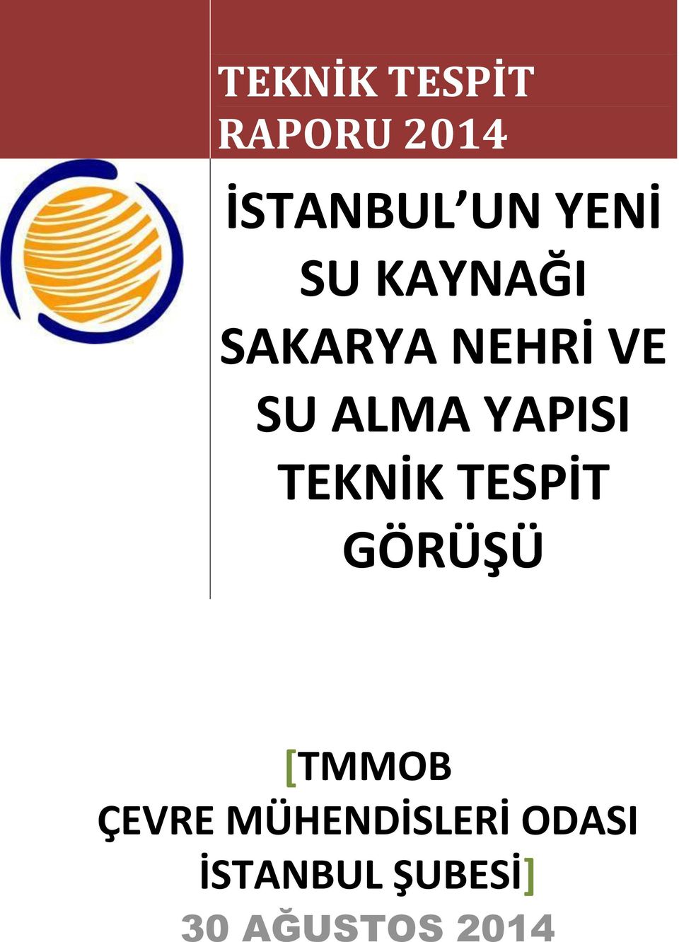 TEKNİK TESPİT GÖRÜŞÜ [TMMOB ÇEVRE