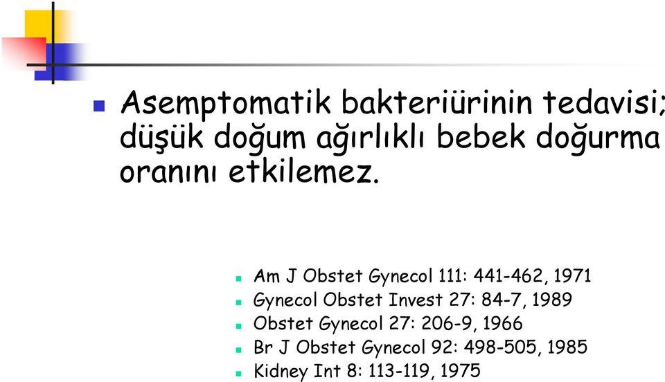 Am J Obstet Gynecol 111: 441-462, 1971 Gynecol Obstet Invest 27: