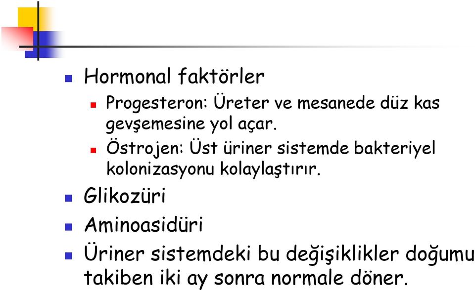 Östrojen: Üst üriner sistemde bakteriyel kolonizasyonu