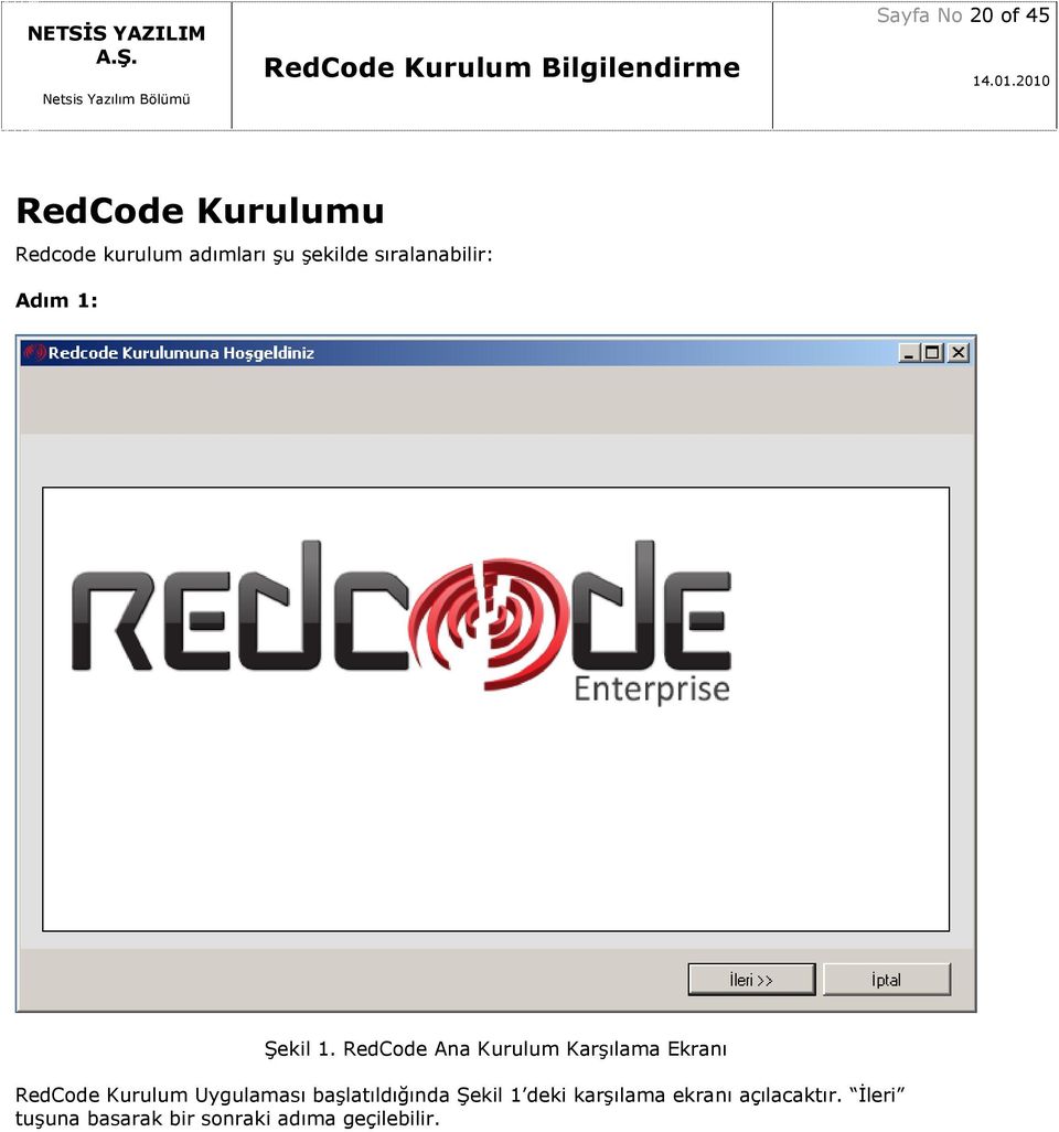 RedCode Ana Kurulum KarĢılama Ekranı RedCode Kurulum Uygulaması