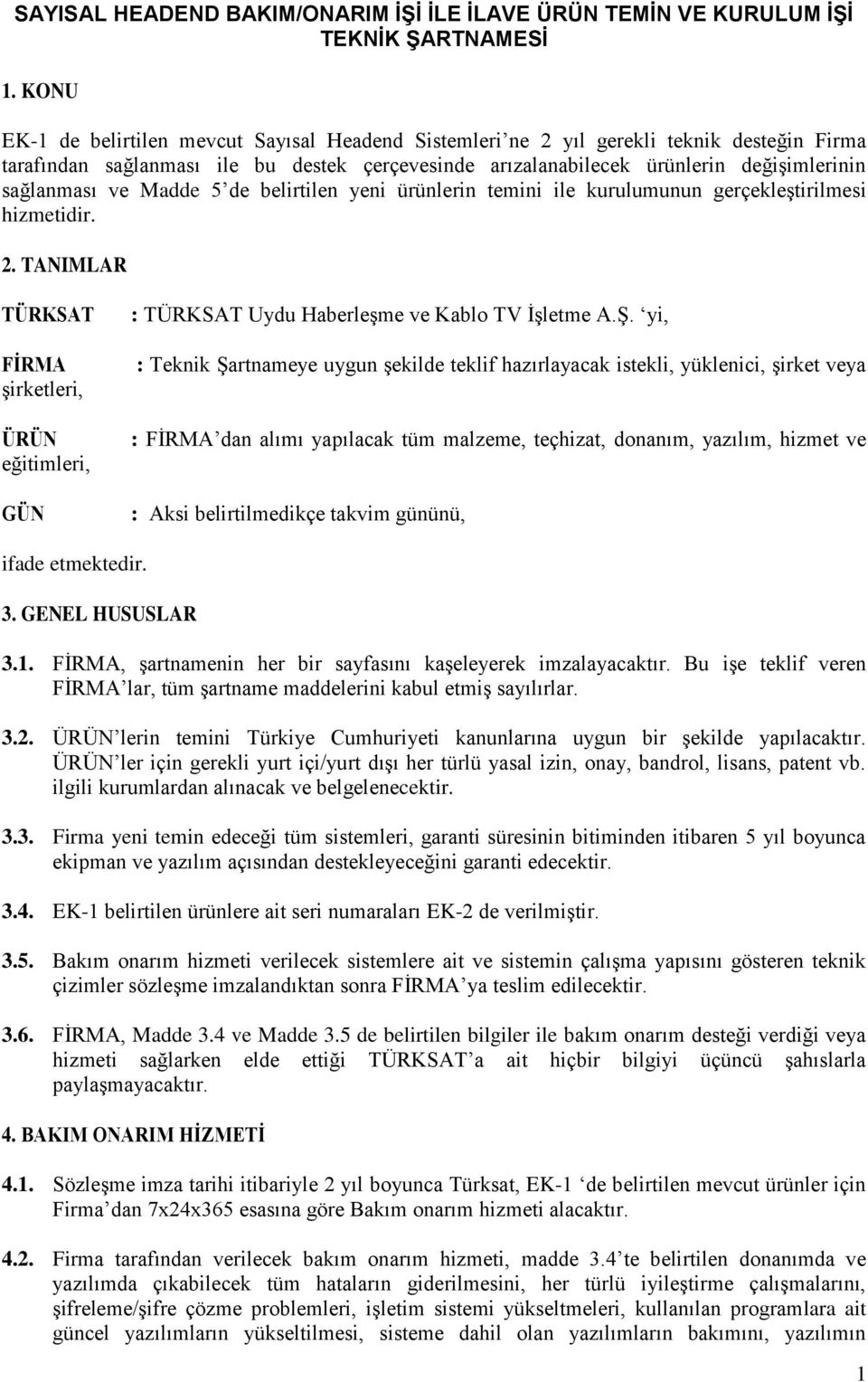 TANIMLAR TÜRKSAT FİRMA şirketleri, ÜRÜN eğitimleri, GÜN : TÜRKSAT Uydu Haberleşme ve Kablo TV İşletme A.Ş.