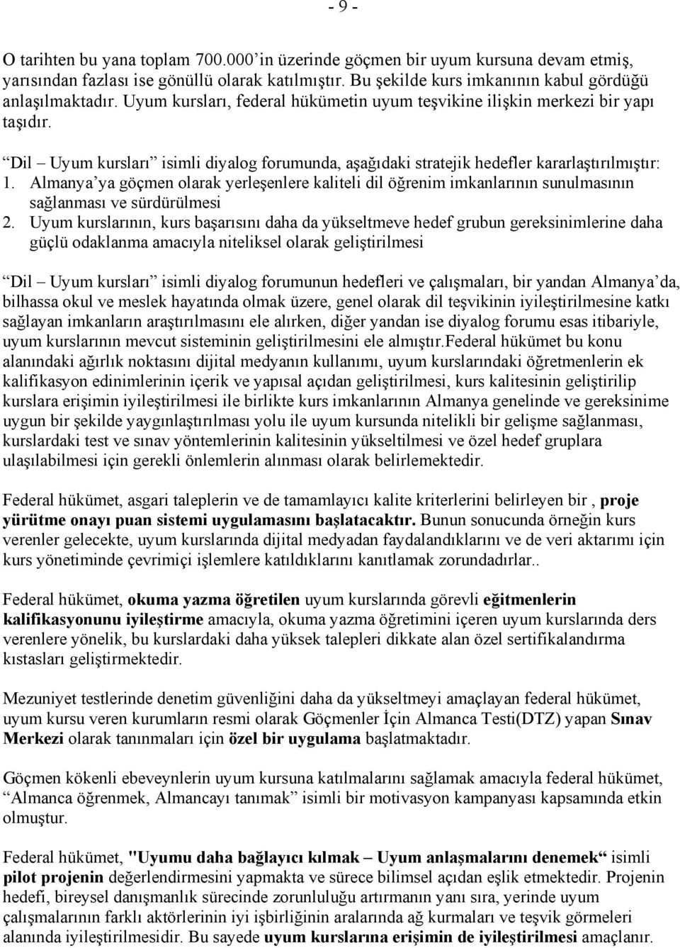 Almanya ya göçmen olarak yerleşenlere kaliteli dil öğrenim imkanlarının sunulmasının sağlanması ve sürdürülmesi 2.