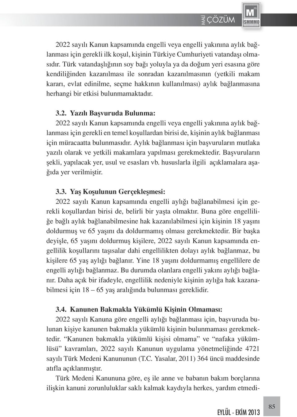 bağlanmasına herhangi bir etkisi bulunmamaktadır. 3.2.