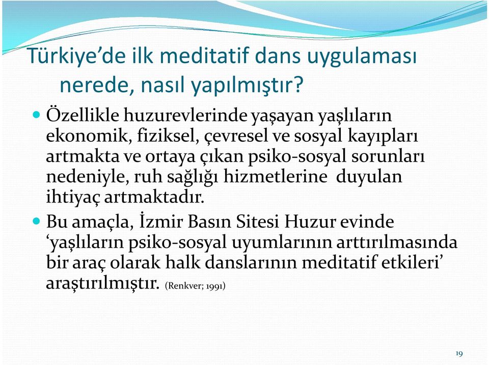 çıkan psiko sosyal sorunları nedeniyle, ruh sağlığı hizmetlerine duyulan ihtiyaç artmaktadır.