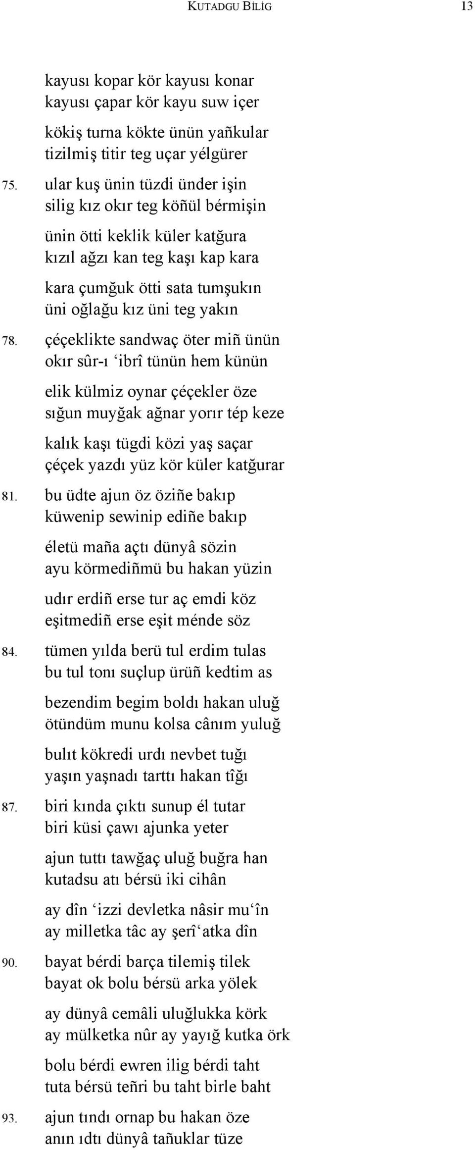 kara çumğuk ötti sata tumşukın üni oğlağu kız üni teg yakın 0078. çéçeklikte sandwaç öter miñ ünün okır sûr-ı ibrî tünün hem künün 0079.