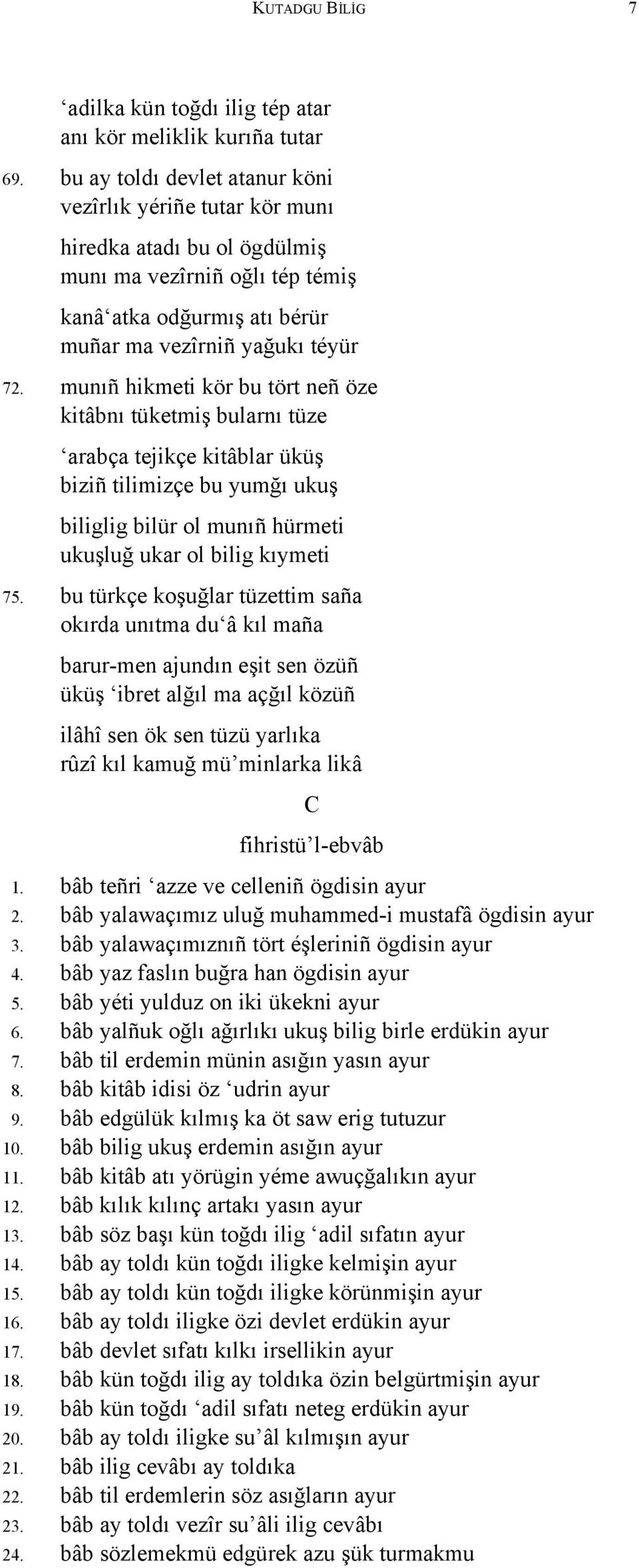 munıñ hikmeti kör bu tört neñ öze kitâbnı tüketmiş bularnı tüze 0073. arabça tejikçe kitâblar üküş biziñ tilimizçe bu yumğı ukuş 0074.