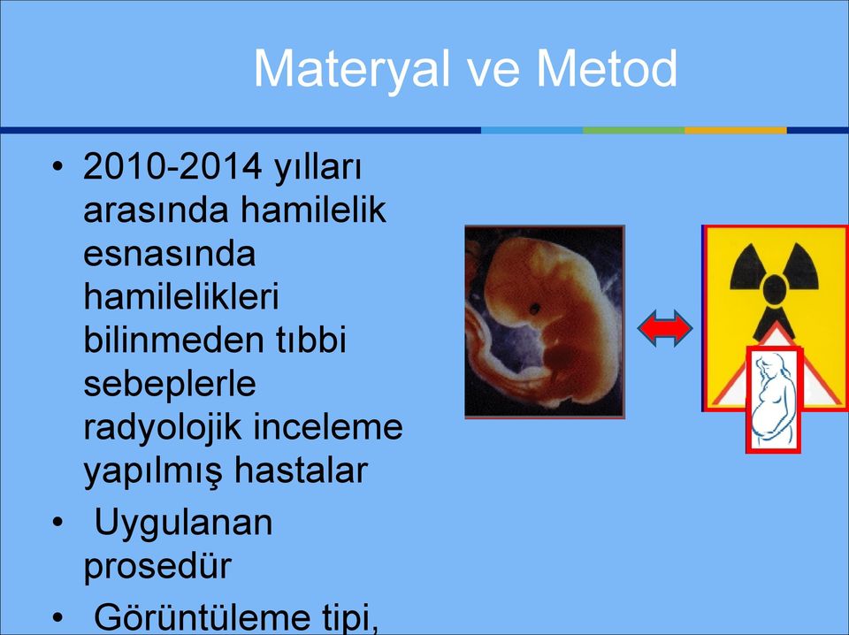 sebeplerle radyolojik inceleme yapılmış