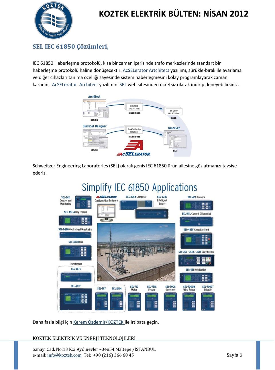 kazanın. AcSELerator Architect yazılımını SEL web sitesinden ücretsiz olarak indirip deneyebilirsiniz.