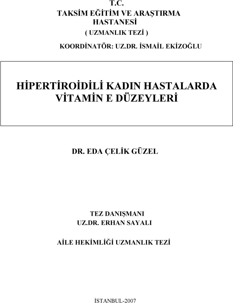 İSMAİL EKİZOĞLU HİPERTİROİDİLİ KADIN HASTALARDA VİTAMİN E