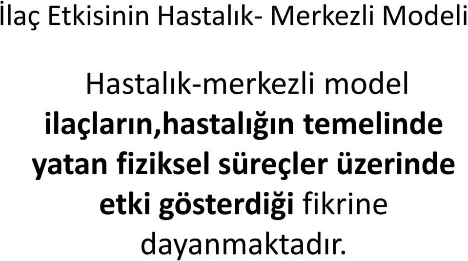 ilaçların,hastalığın temelinde yatan