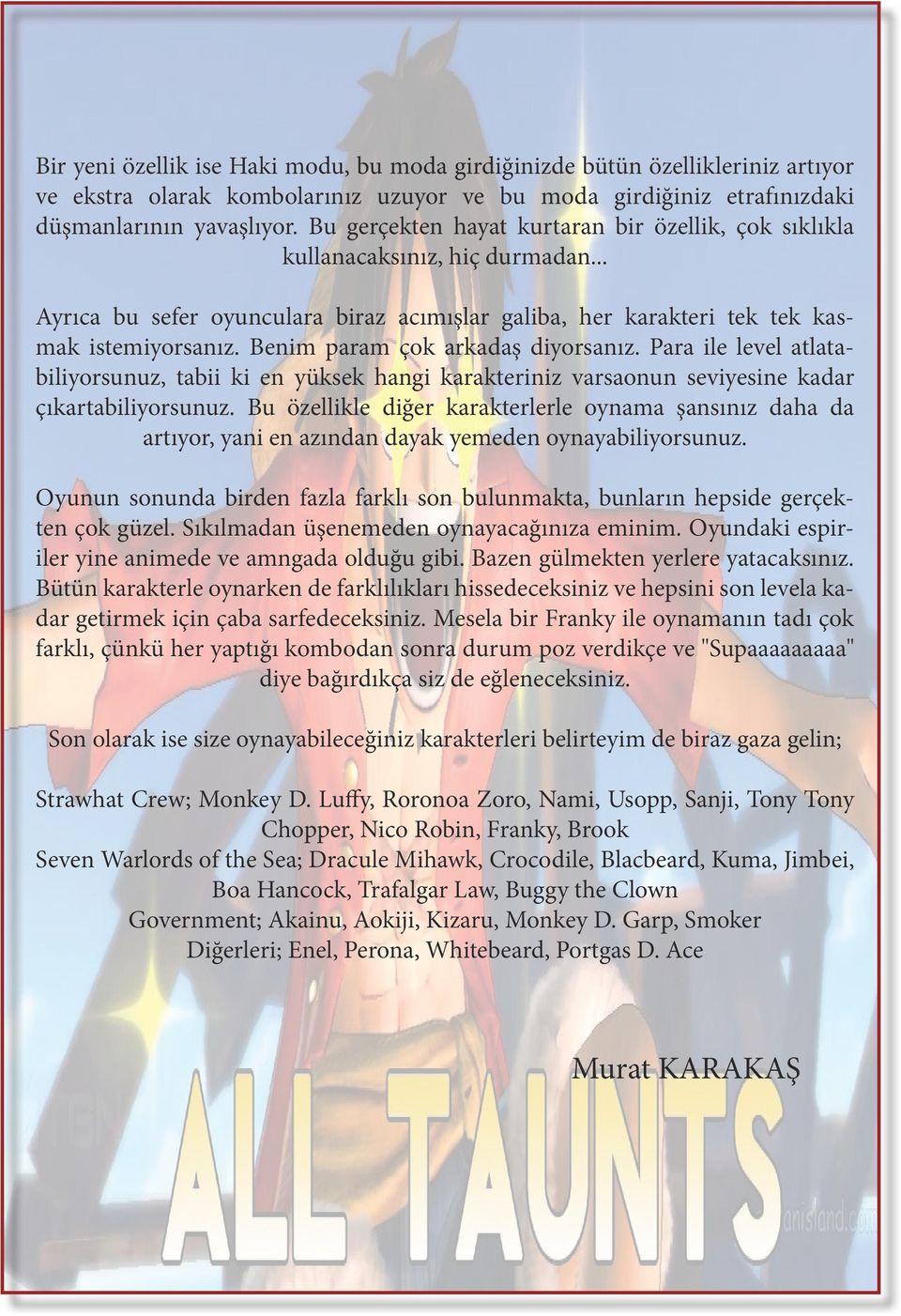 Benim param çok arkadaş diyorsanız. Para ile level atlatabiliyorsunuz, tabii ki en yüksek hangi karakteriniz varsaonun seviyesine kadar çıkartabiliyorsunuz.