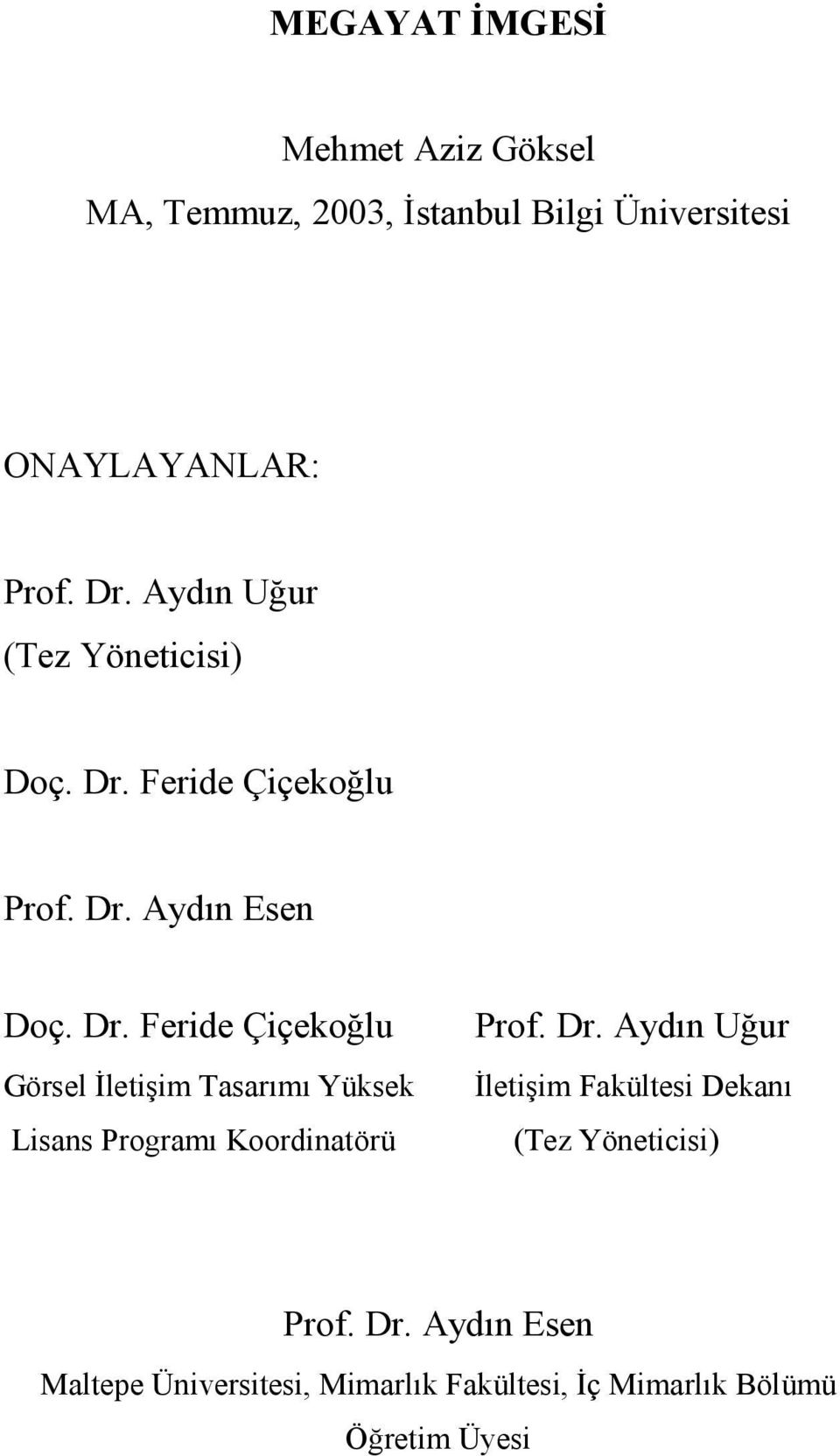 Feride Çiçekoğlu Prof. Dr.