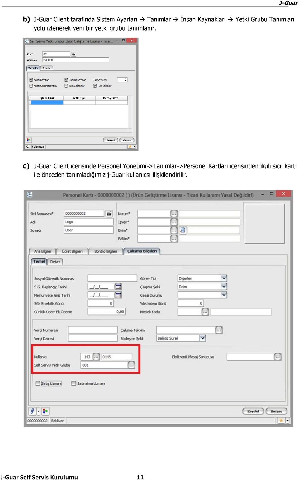 c) J-Guar Client içerisinde Personel Yönetimi->Tanımlar->Personel Kartları