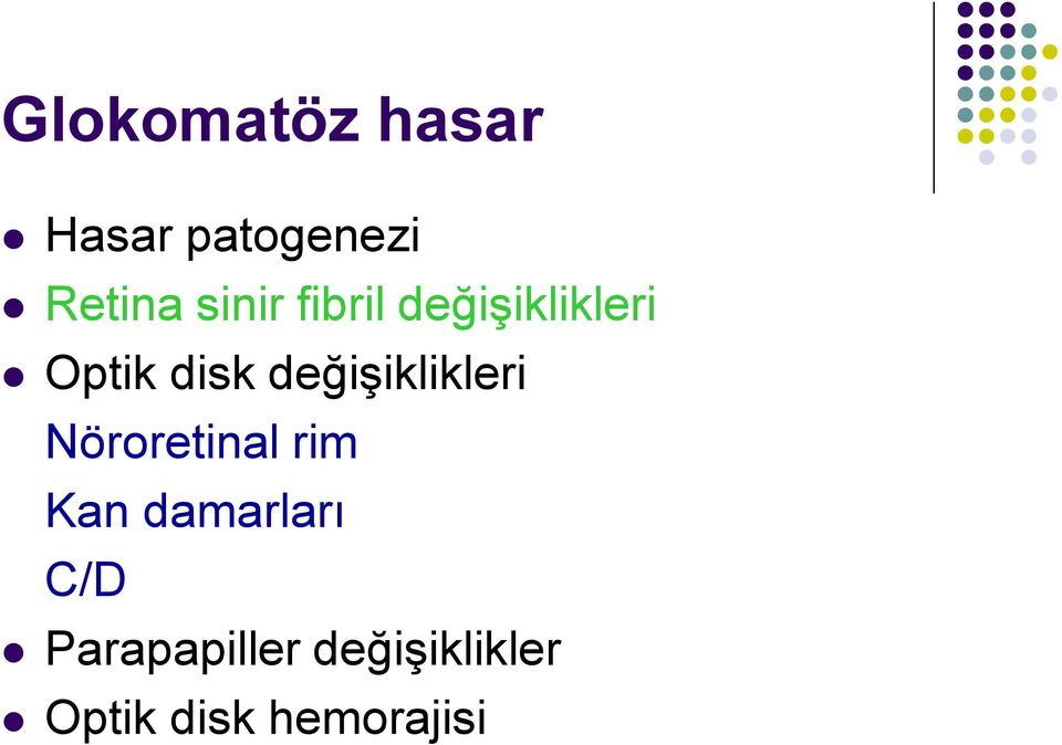 değişiklikleri Nöroretinal rim Kan damarları