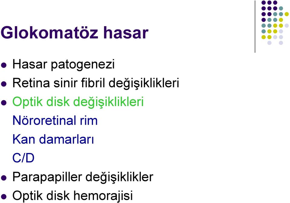 değişiklikleri Nöroretinal rim Kan damarları