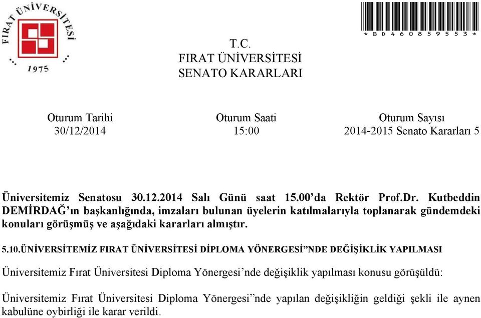 yapılması konusu görüşüldü: Üniversitemiz Fırat Üniversitesi Diploma