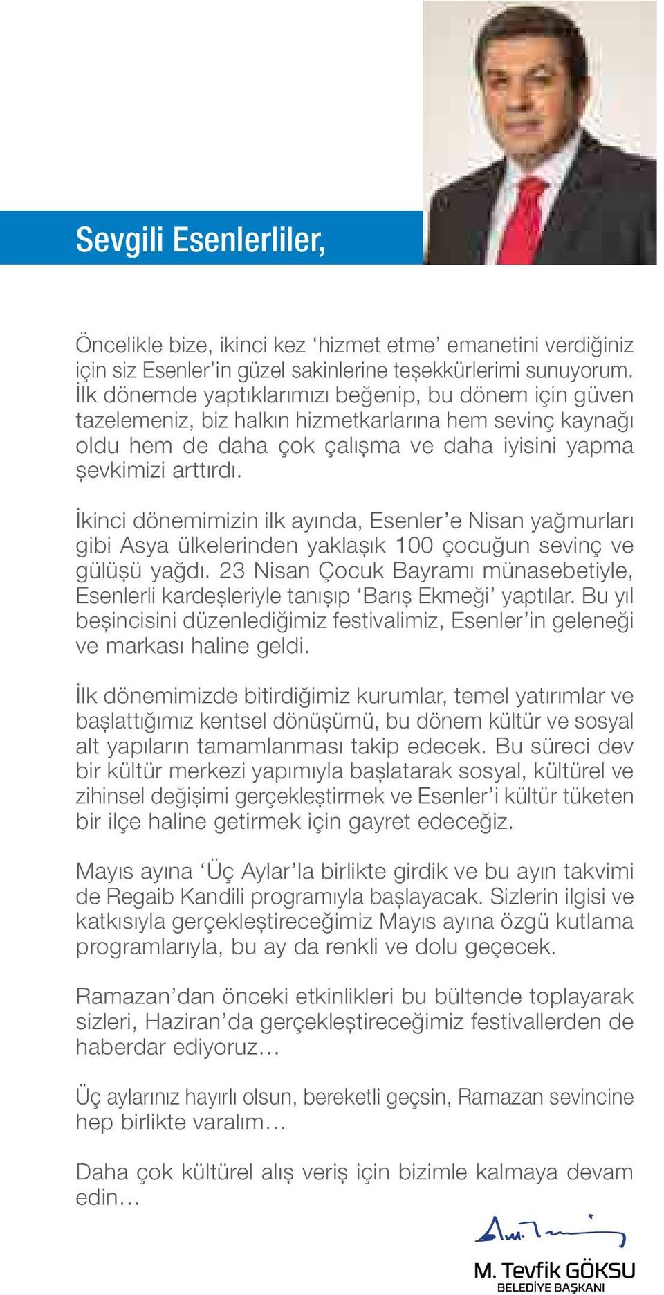 İkinci dönemimizin ilk ayında, Esenler e Nisan yağmurları gibi Asya ülkelerinden yaklaşık 100 çocuğun sevinç ve gülüşü yağdı.