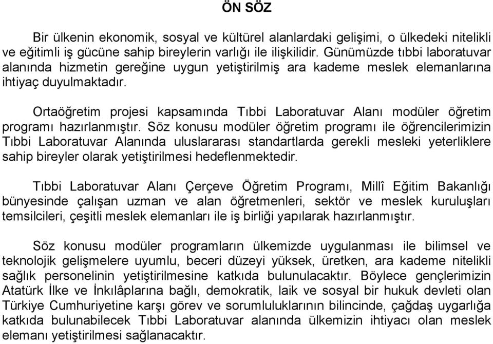 Ortaöğretim projesi kapsamında Tıbbi Laboratuvar Alanı modüler öğretim programı hazırlanmıştır.