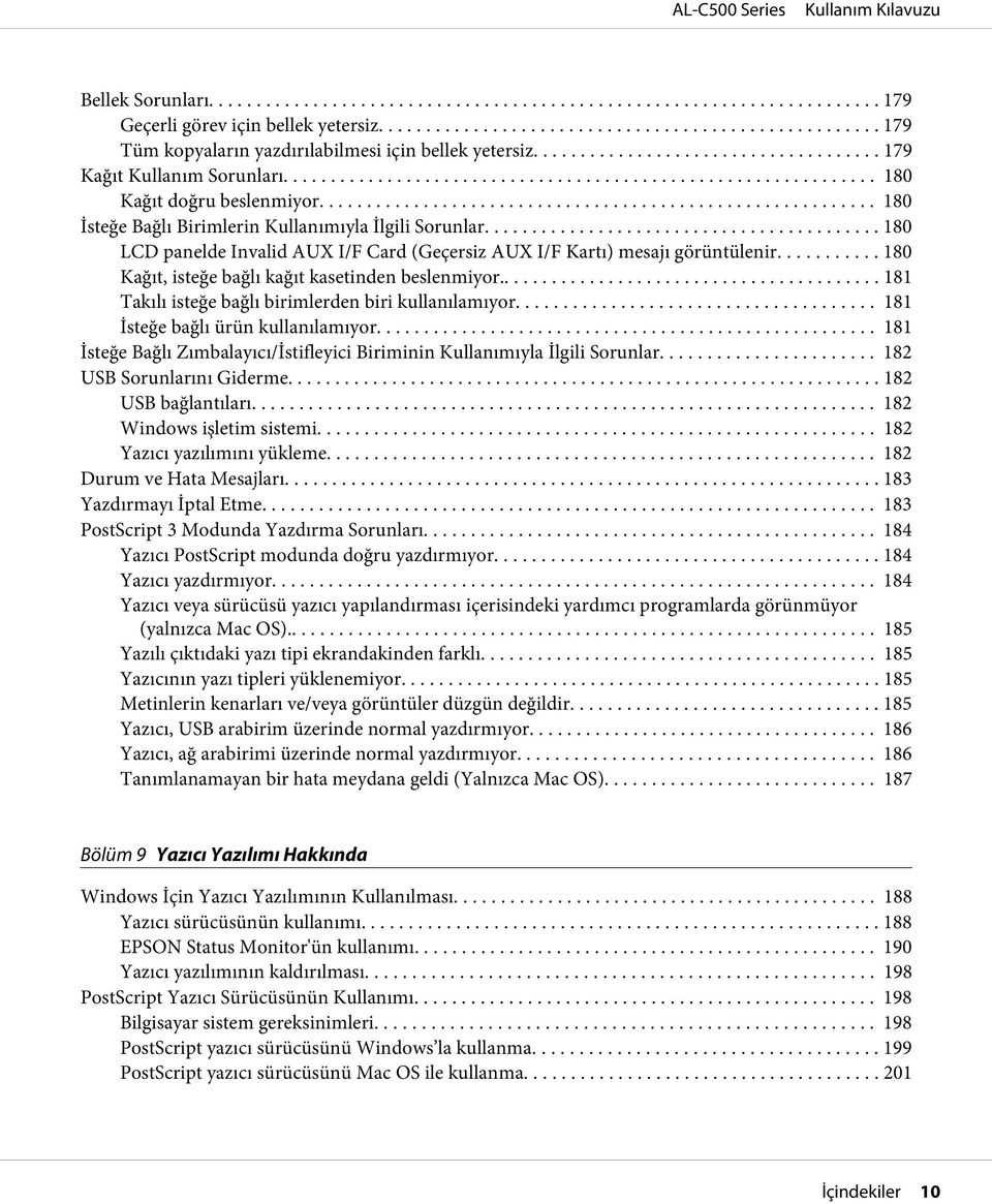 .. 181 Takılı isteğe bağlı birimlerden biri kullanılamıyor... 181 İsteğe bağlı ürün kullanılamıyor... 181 İsteğe Bağlı Zımbalayıcı/İstifleyici Biriminin Kullanımıyla İlgili Sorunlar.