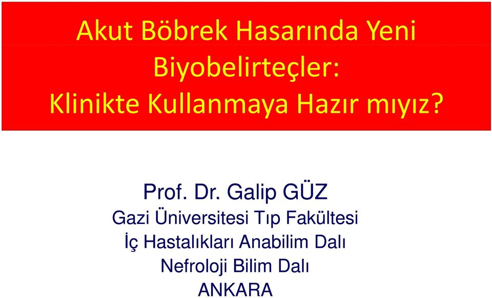 Galip GÜZ Gazi Üniversitesi Tıp Fakültesi İç ç