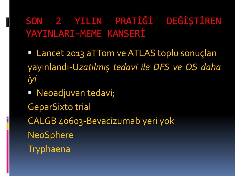 yayınlandı-uzatılmış tedavi ile DFS ve OS daha iyi