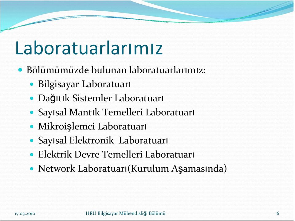 Laboratuarı Sayısal Elektronik Laboratuarı Elektrik Devre Temelleri Laboratuarı