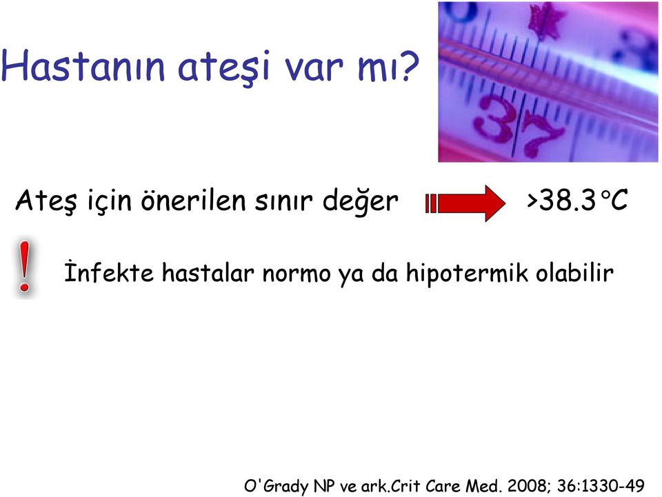 3 C İnfekte hastalar normo ya da