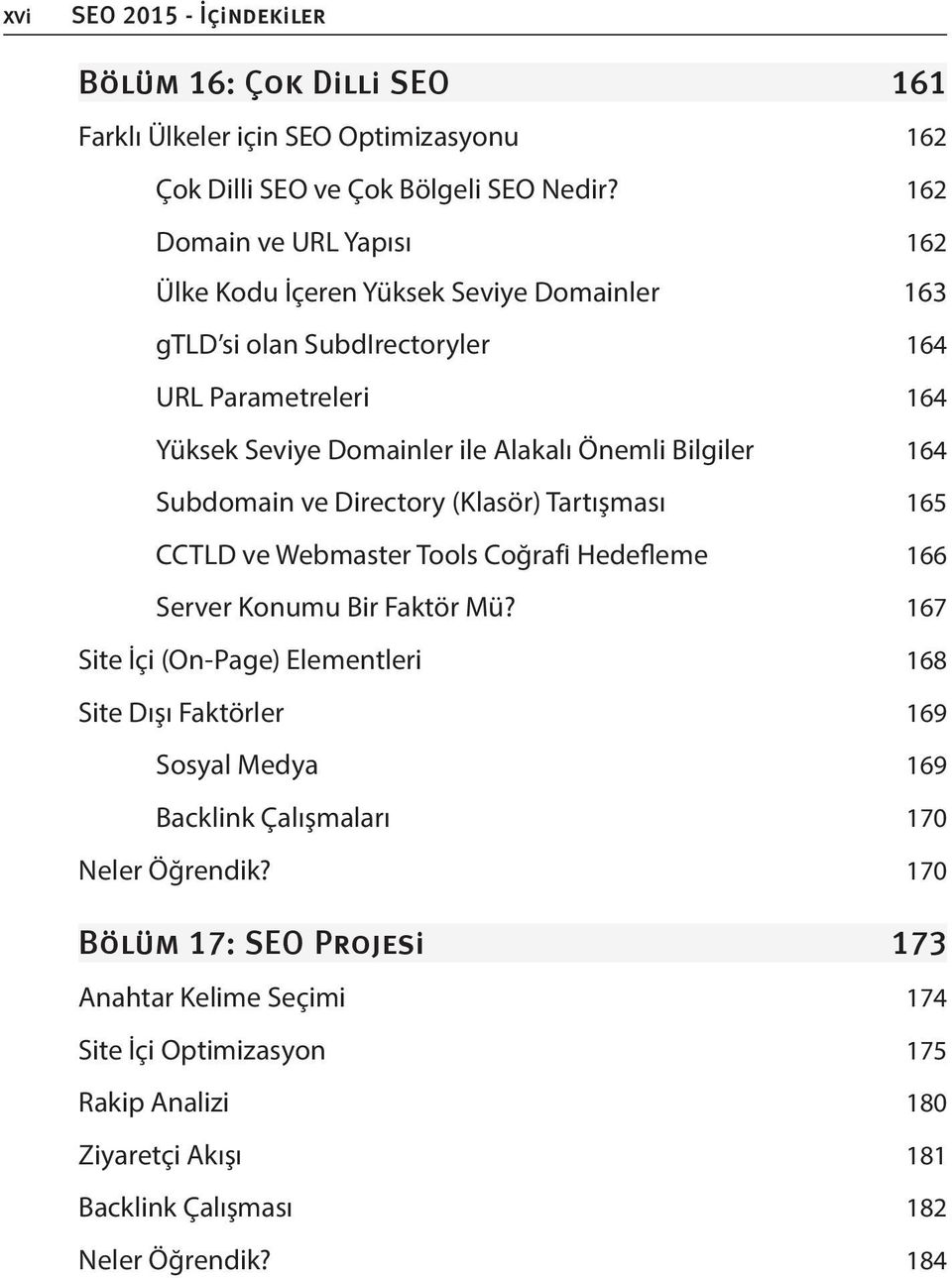164 Subdomain ve Directory (Klasör) Tartışması 165 CCTLD ve Webmaster Tools Coğrafİ Hedefleme 166 Server Konumu Bir Faktör Mü?