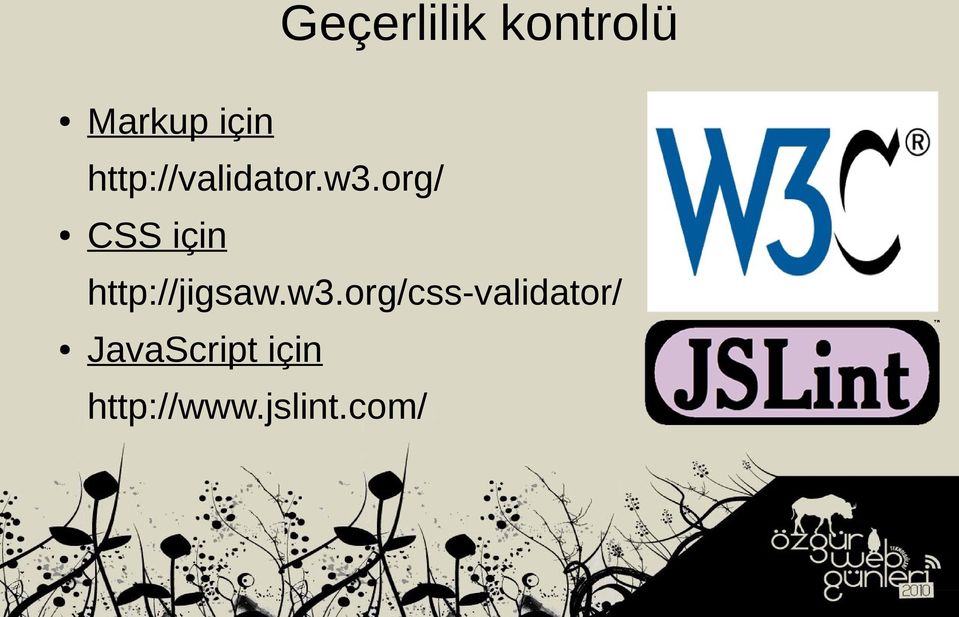 org/ CSS için http://jigsaw.w3.