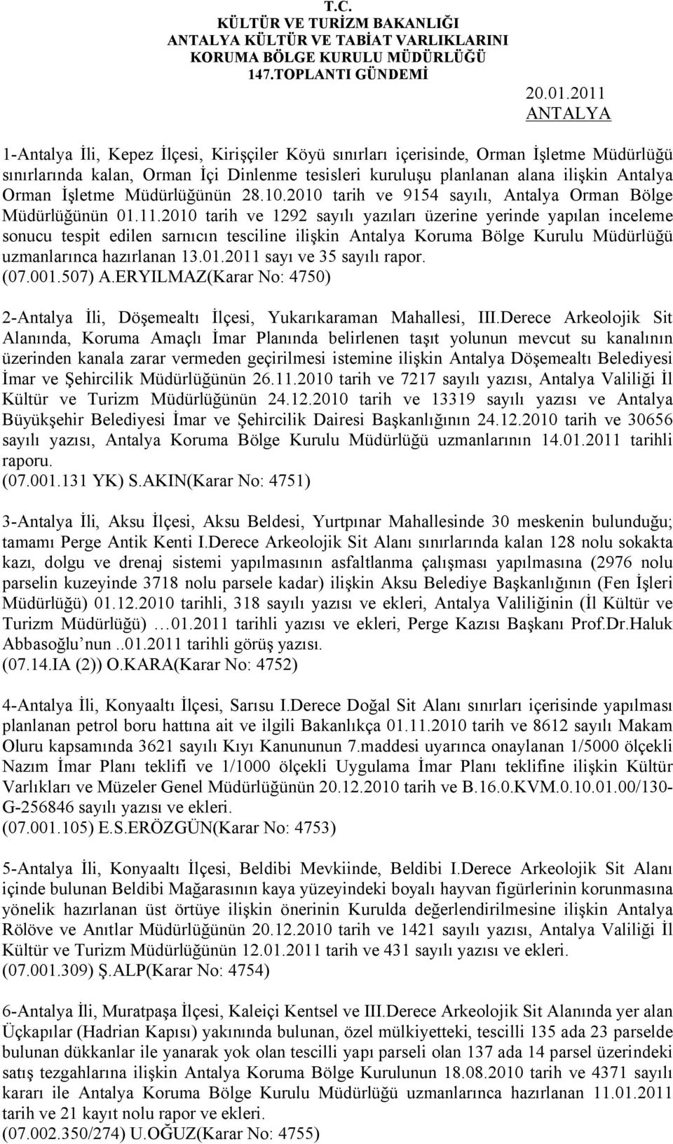 Müdürlüğünün 28.10.2010 tarih ve 9154 sayılı, Antalya Orman Bölge Müdürlüğünün 01.11.