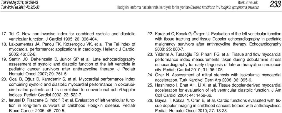 Late echocardiography assessment of systolic and diastolic function of the left ventricle in pediatric cancer survivors after anthracycline therapy. J Pediatr Hematol Oncol 200