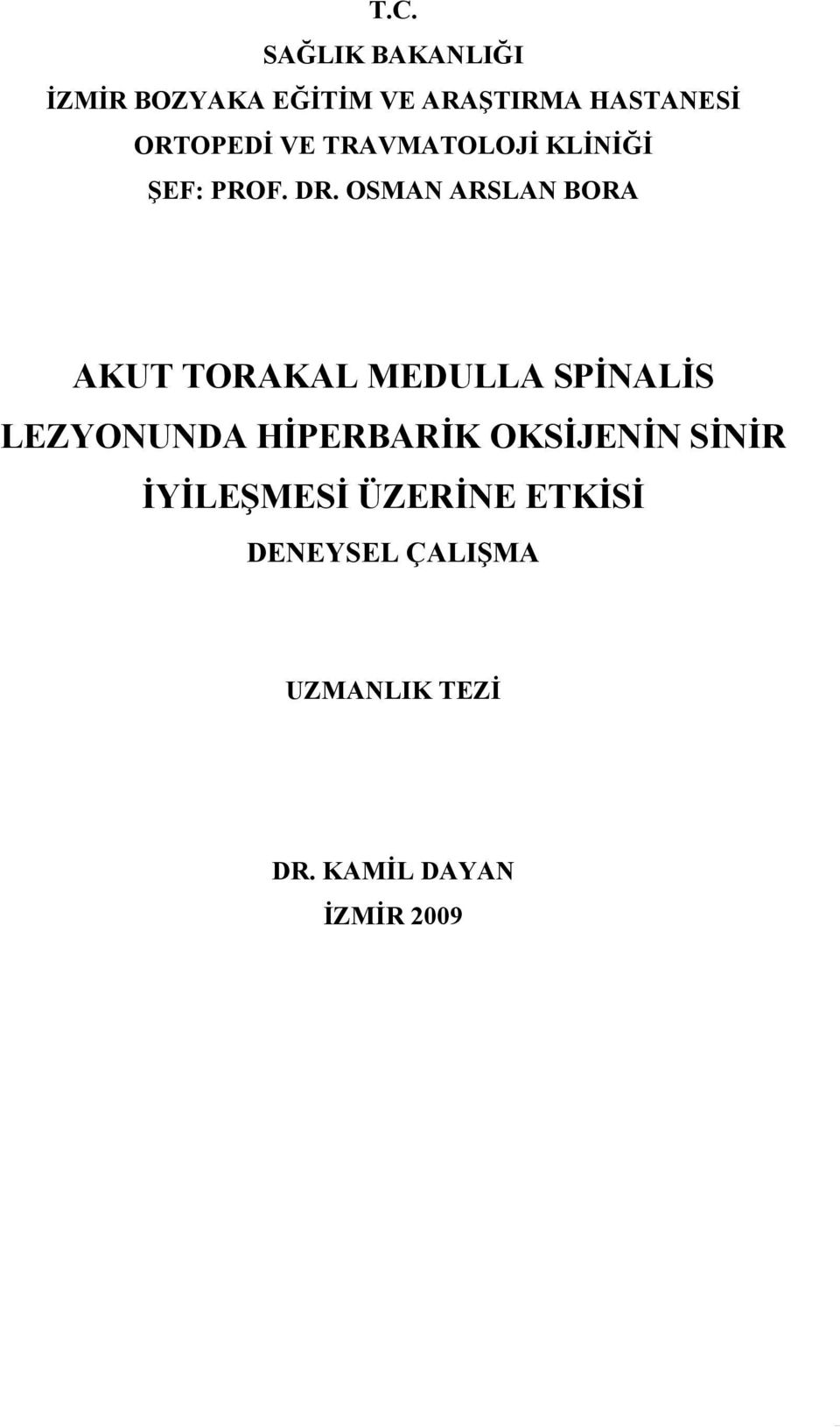 OSMAN ARSLAN BORA AKUT TORAKAL MEDULLA SPİNALİS LEZYONUNDA HİPERBARİK